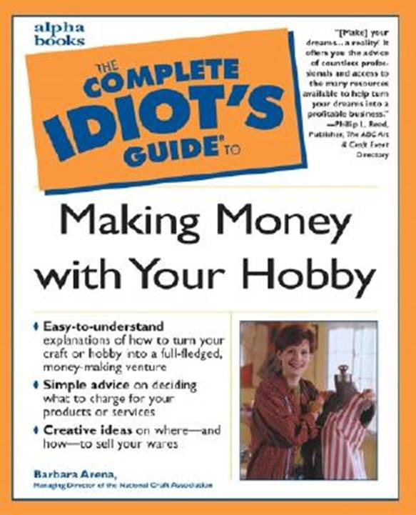 The idiots guide to making money with your hobby